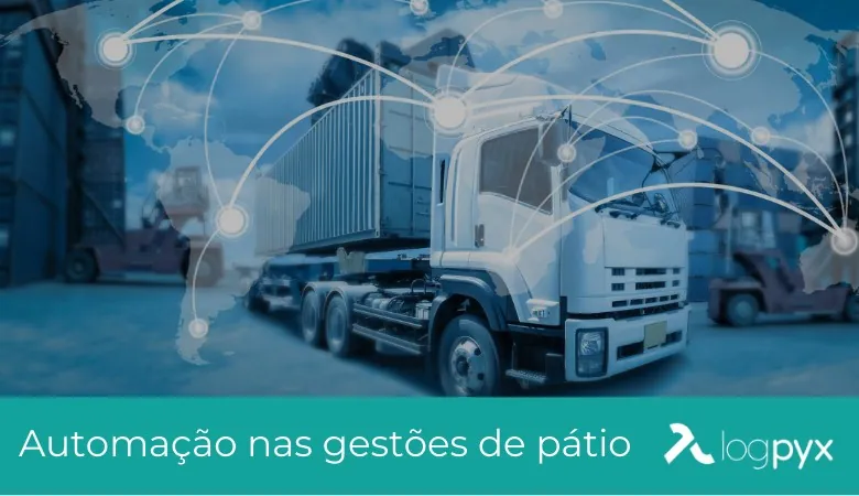 A importância da automação na gestão de pátio